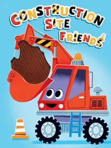 USED-Construction Site Friends - Silicone Touch and Feel Board Book - Sensory Board Book by Little Hippo Books (Unknown)
