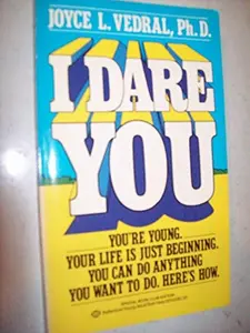 USED-I Dare You--How to Get What You Want Out of Life by Joyce L. Vedral (Unknown)