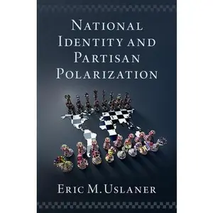 USED-National Identity and Partisan Polarization by Uslaner, Eric M. (Hardcover)