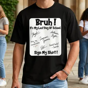 “Bruh It'S My Last Day of School Sign My T-Shirt” Funny Graduation T‑Shirt, Breathable, Comfortable Short Sleeve Tees Perfect for Boys Shirts Boy Girl Best Gift, Graduation Commemorative Tee