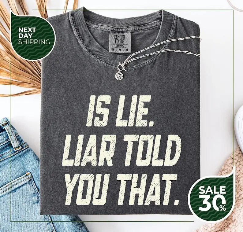 Comfort Colors® Is Lie Liar Told You That | Hudson Williams Connor Storrie | Heated Rivalry Inspired Shirt | Ilya Rozanov Shane Hollander Casual Crew Neck Casual Basic Tee