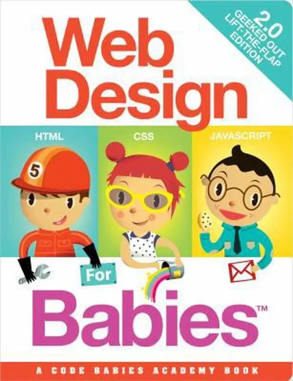 USED-Web Design for Babies 2.0: Geeked Out Lift-the-Flap Edition by John C. Vanden-Heuvel Sr. (Unknown)