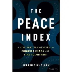 USED-The Peace Index: A Five-Part Framework to Conquer Chaos and Find Fulfillment by Kubicek, Jeremie (Hardcover)