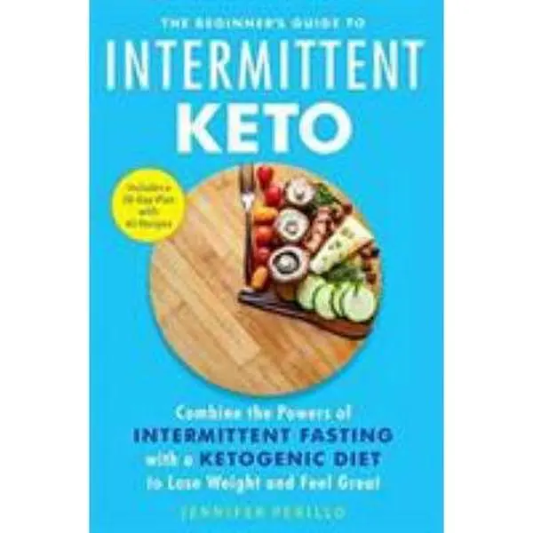 USED-The Beginner's Guide to Intermittent Keto: Combine the Powers of Intermittent Fasting with a Ketogenic Diet to Lose Weight and Feel Great by Perillo, Jennifer (Paperback)