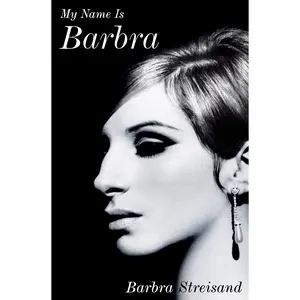 My Name Is Barbra -- Barbra Streisand - Hardcover