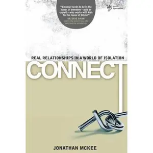 USED-The Connect: Real Relationships in a World of Isolation by McKee, Jonathan (Paperback)