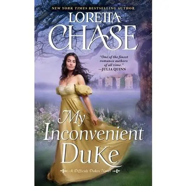 My Inconvenient Duke: A Difficult Dukes Novel - Loretta Chase, Paperback, Classic Regency Romance, Charming Brother's Best Friend, Second-Chance Story