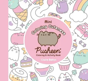 Mini Coloring Cuteness: A Pusheen Coloring & Activity Book -- Claire Belton, Paperback