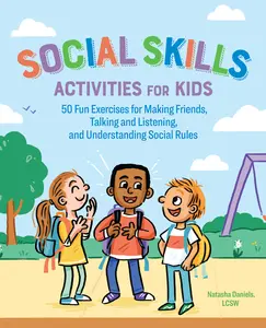 USED-Social Skills Activities for Kids: 50 Fun Exercises for Making Friends, Talking and Listening, and Understanding Social Rules by Daniels, Natasha, Lcsw (Paperback)