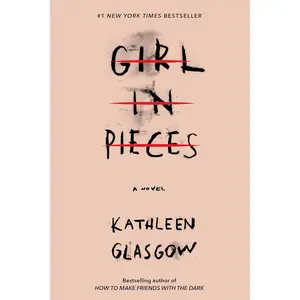 Girl in Pieces Paperback – April 10, 2018 by Kathleen Glasgow (Author)