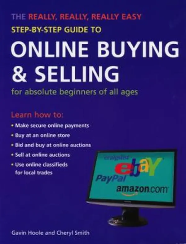 USED-The Really, Really, Really Easy Step-by-Step Guide to Online Buying & Selling for Absolute Beginners of All Ages (IMM Lifestyle Books) Learn How to Sell at Online Auctions and More by Gavin Hoole (Paperback)