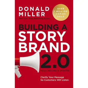 Building a StoryBrand 2.0: Clarify Your Message So Customers Will Listen by Donald Miller [Hardback Book]