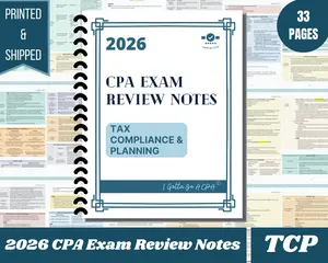 2026 | CPA Exam Review Notes - TCP | Printed & Shipped | 33 Pages | Tax Compliance and Planning | 2026 Edition