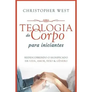 USED-Teologia do Corpo Para Iniciantes (Em Portugues do Brasil) by Christopher West (Paperback)