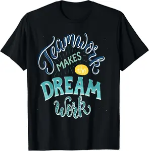 100%cotton Teamwork Makes The Dream Work T-Shirt