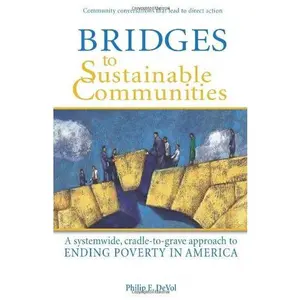 USED Book - Bridges to Sustainable Communities: A Systemwide, Cradle-to-Grave Approach to Ending Poverty in America by Philip E. DeVol (Paperback) - english