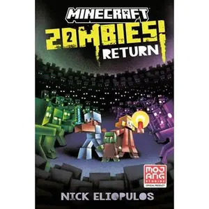 Minecraft: Zombies Return! : An Official Minecraft Novel -- Nick Eliopulos, Paperback