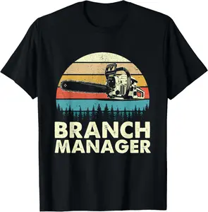 Cotton(pure) Branch Manager - Arborist Tree Surgeon Lumberjack Logger T-Shirt