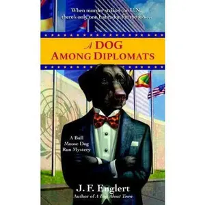 USED-A Dog Among Diplomats: A Bull Moose Dog Run Mystery by Englert, J. F. (Mass Market Paperback)