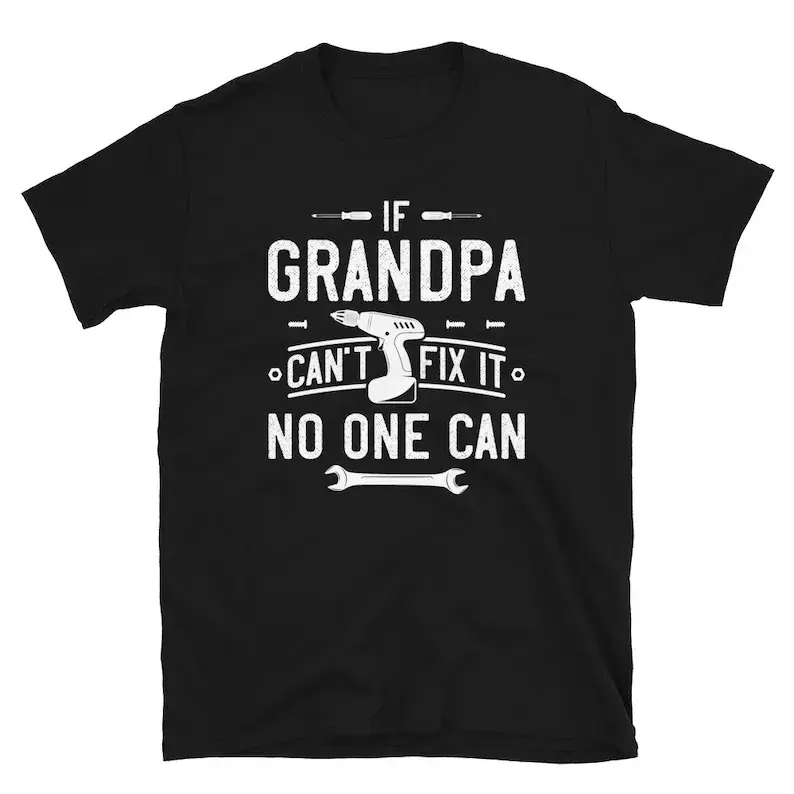 If Grandpa Can't Fix It Shirt / Tools Gift for Grandpa / Handyman Shirt / Best Grandpa Short-Sleeve Unisex T-Shirt