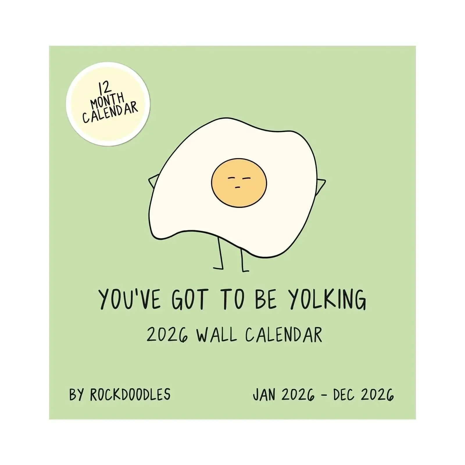 2026 Wall Calendar "You've Got To Be Yolking"