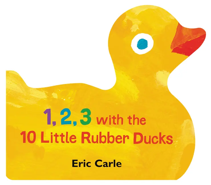 1, 2, 3 with the 10 Little Rubber Ducks: A Spring Counting Book by Eric Carle||Eric Carle [Board book]