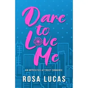 USED-Dare to Love Me: An Opposites Attract Romance (Billionaire Brits) by Rosa Lucas (Paperback)