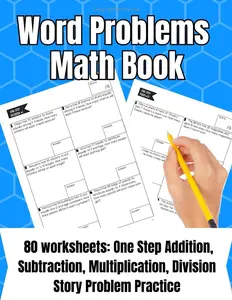Word Problems Math Book: One Step Addition, Subtraction, Multiplication and Division Story Problem Practice (Math Word Problems)