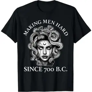 Making Men Hard Since 700 B.C Funny Feminist Medusa Ancient T-Shirt Novelty Graphic T Shirt funny tshirt Undershirts Tees Casual Streetwear Classic Plain Men's Women Cotton Moisture Wicking Short Sleeve Crew Neck