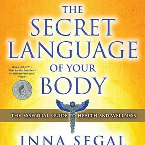 The Secret Language of Your Body: The Essential Guide to Health and Wellness -- Inna Segal - Paperback