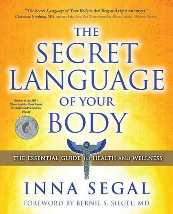 The Secret Language of Your Body: The Essential Guide to Health and Wellness -- Inna Segal - Paperback