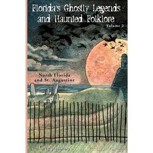 USED-Florida's Ghostly Legends and Haunted Folklore: Volume 2: North Florida and St. Augustine by Jenkins, Greg (Paperback)