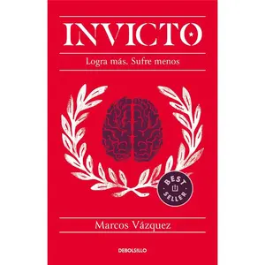 Invicto: Logra más, sufre menos / Undefeated: Achieve More and Suffer Less (Spanish Edition)