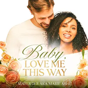 Baby Love This Way by Mater Der Aka Marie Ashu - A Heartfelt Story of Love and Support