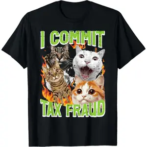 Casual Round Neck Shortsleeve Fashion Cotton Graphic Tees Streetwear Cats I Commit Tax Fraud Funny Saying Meme Humor Men Women T-Shirt