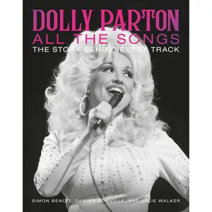 Dolly Parton All the Songs by Simon Benoît, Damien Somville, Lalie Walker [Hardcover Book]
