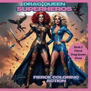 Drag Queen Superheroes Coloring Book Adventure Fifty Illustrations For Relaxation And Self Care