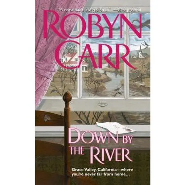 USED-Down by the River (Grace Valley Trilogy, Book 3) by Robyn Carr (Unknown)