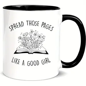 Funny "Spread Those Pages Like A Good Girl" Book Lover Mug - Ceramic Coffee & Tea Cup With Floral Design, Microwave Safe & Dishwasher Safe, Insulated For Hot Drinks - Gift For Readers & Bibliophiles, Book Lover Gifts