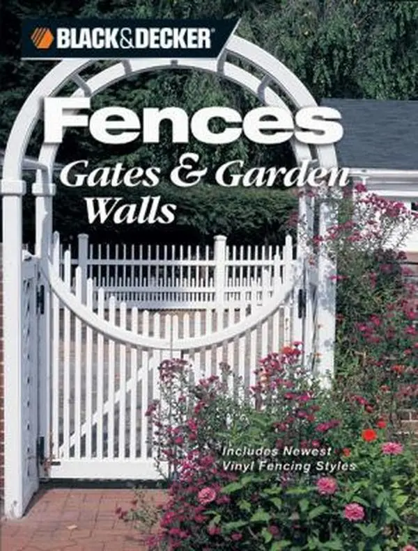 USED-Black & Decker Fences, Gates & Garden Walls: Includes New Vinyl Fencing Styles (Black & Decker Home Improvement Library) by Jerri Farris (Paperback)