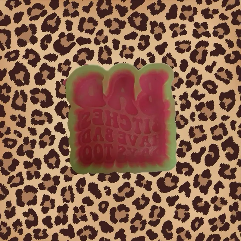 Bad Bitches Have Bad Days Too Freshie Mold