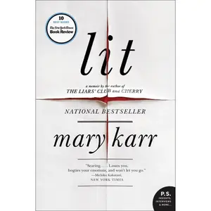 Lit: A Memoir by Mary Karr [Paperback Book]