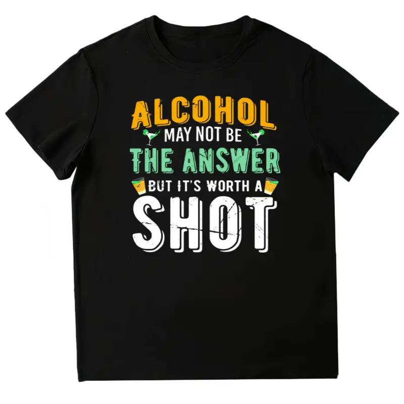 Men's Funny Drinking T-Shirt - Alcohol May Not Be The Answer But It's Worth A Shot - Heavy Drinking Joke Gift for Dad, Bartenders, Parties -Machine Washable Casual Shirt for Everyday & Night Out -  Style Humorous Alcohol Quote Apparel for Adults