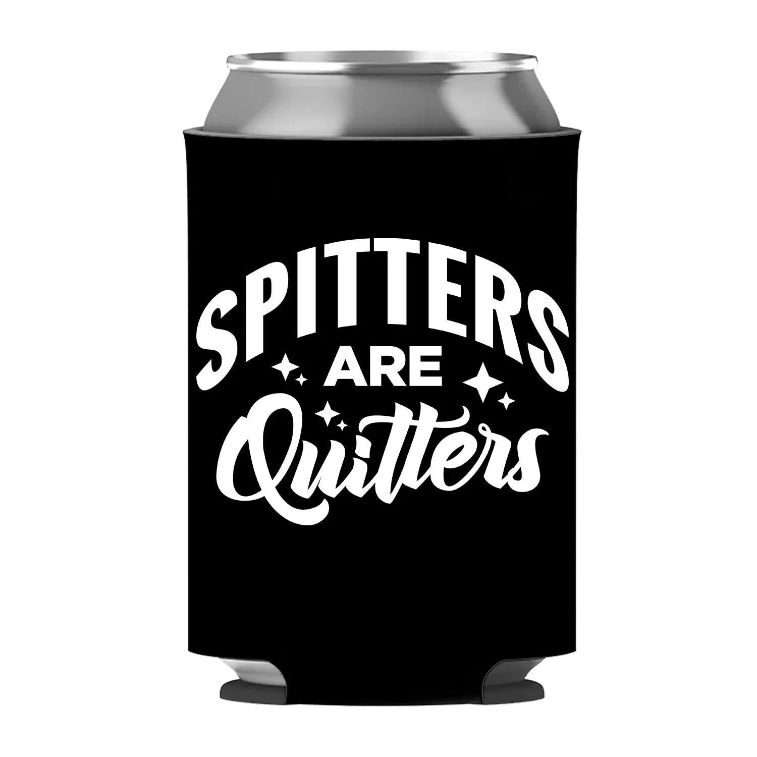 Spitters Are Quitters Can Sleeve Spitters Are Quitters Can Sleeve