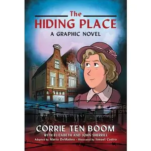 The Hiding Place: A Graphic Novel -- Corrie Ten Boom, Hardcover