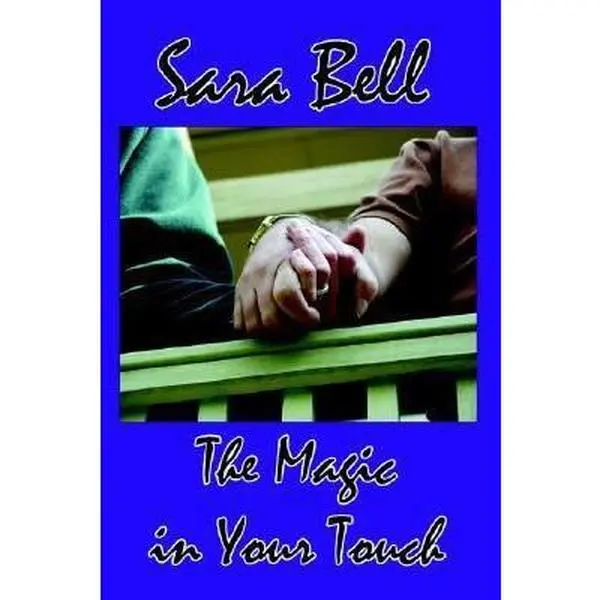 The Magic in Your Touch by Sara Bell (Paperback) - Used