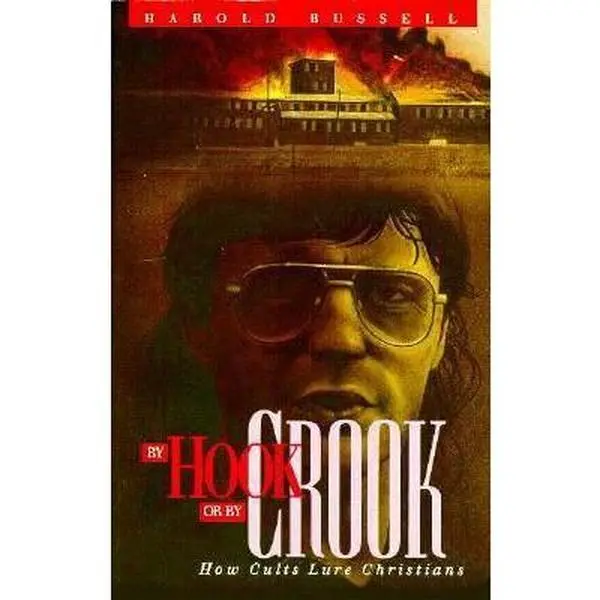 Used Softcover Book - By Hook or by Crook: How Cults Lure Christians by Harold L. Bussell (English, 225pp, 0.45lbs, Good Condition, Cult Manipulation Examination)