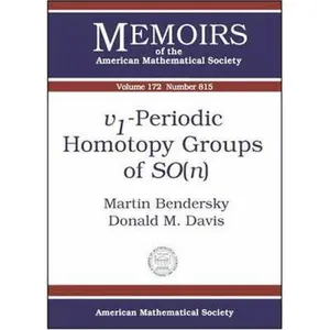 USED-V1-Periodic Homotopy Groups of SO(n). Memoirs of the American Mathematical Society, Volume 172, No. 815 by Donald M. Davis Martin Bendersky (Paperback)