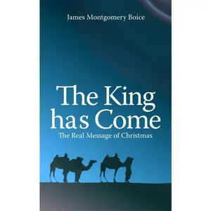 USED-The King Has Come: The Real Message of Christmas by Boice, James Montgomery (Paperback)