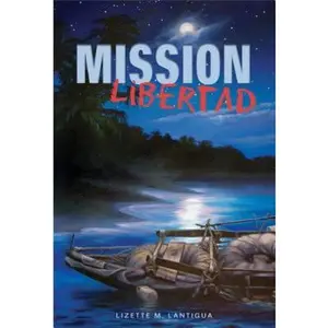 USED-Mission Libertad by Lizette M. Lantigua (Paperback)